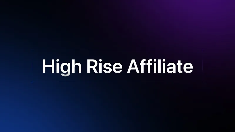 High Rise Affiliate — High Rise: $0–40K Affiliate System · screenshot 1 of 2