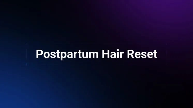 Postpartum Hair Reset — Postpartum Hair Reset · screenshot 1 of 6