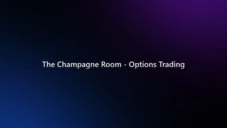 The Champagne Room - Options Trading — Trading Uni - Champagne Room · screenshot 1 of 1