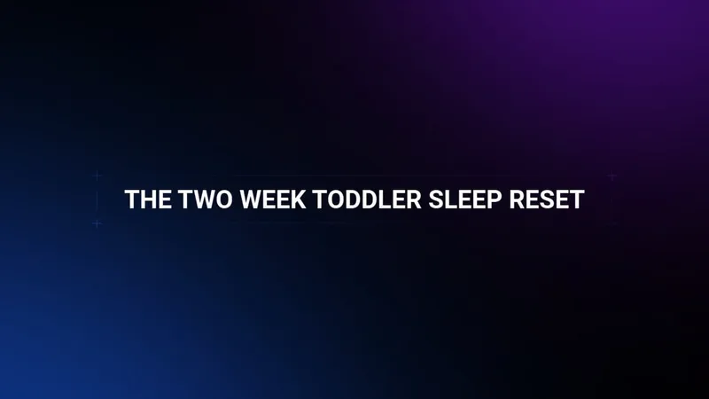 THE TWO WEEK TODDLER SLEEP RESET — Two Week Toddler Sleep Reset · screenshot 1 of 2