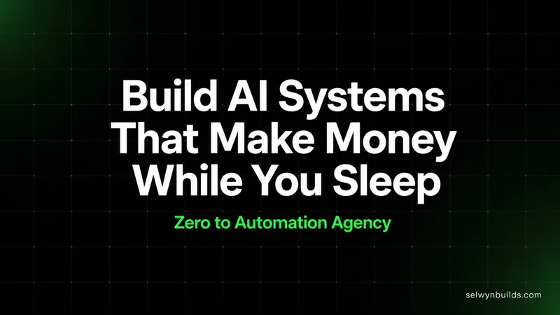 Selwyn Builds —  AI Automation Mastery | Build Systems That Make Money While You Sleep · screenshot 2 of 4