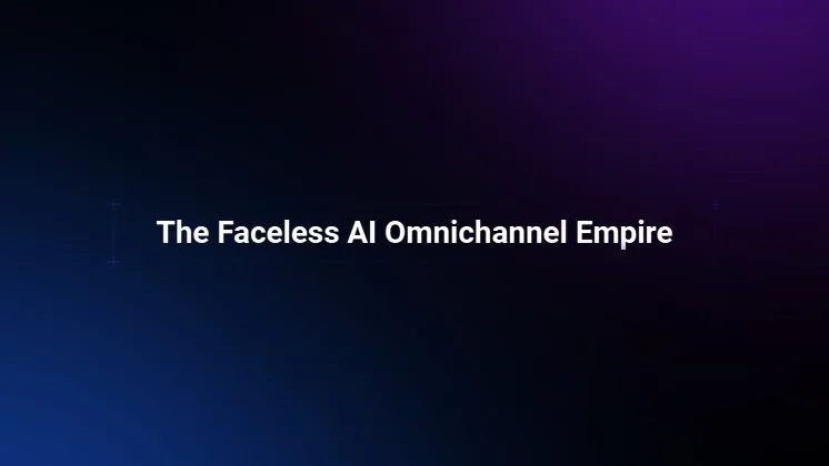 The Faceless AI Omnichannel Empire — Faceless AI Empire [BETA] · screenshot 1 of 1