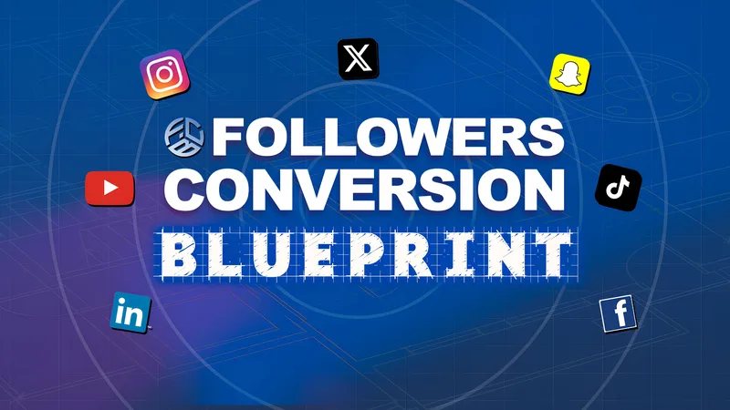 Follower Conversion Blueprint — Follower Conversion Blueprint · screenshot 1 of 1