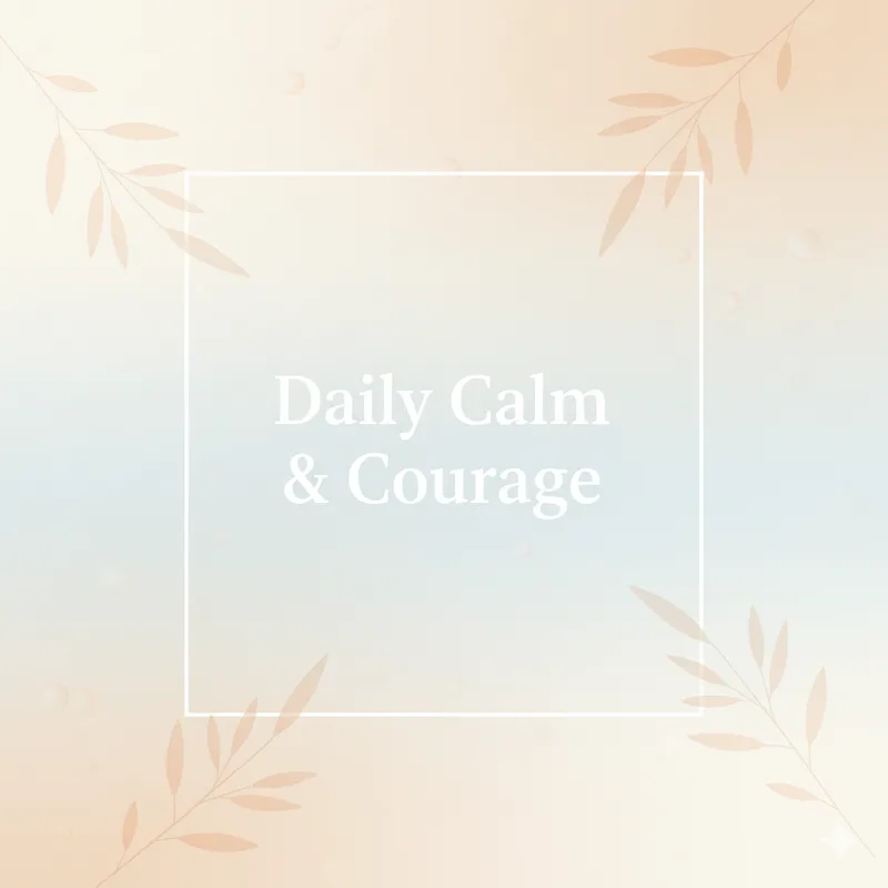 Gentle encouragement for steady minds  — Daily Calm & Courage · screenshot 2 of 6