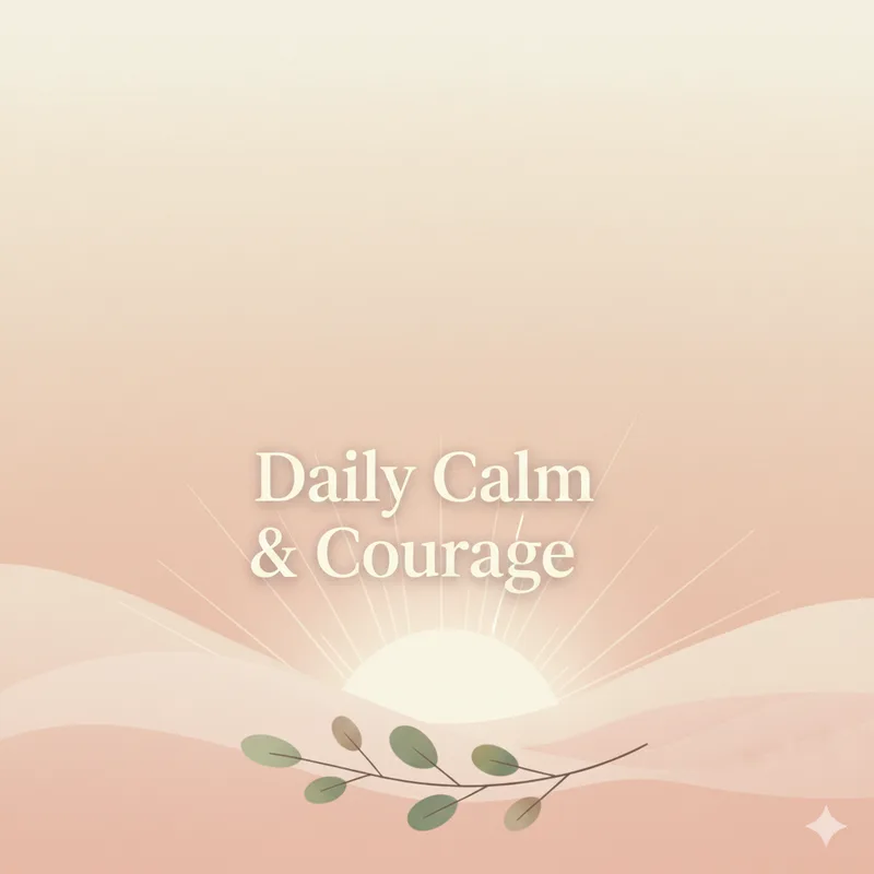 Gentle encouragement for steady minds  — Daily Calm & Courage · screenshot 5 of 6