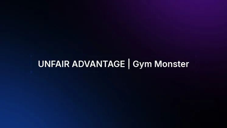 Gym Monster | UNFAIR ADVANTAGE  — UNFAIR ADVANTAGE | Gym Monster · screenshot 1 of 1