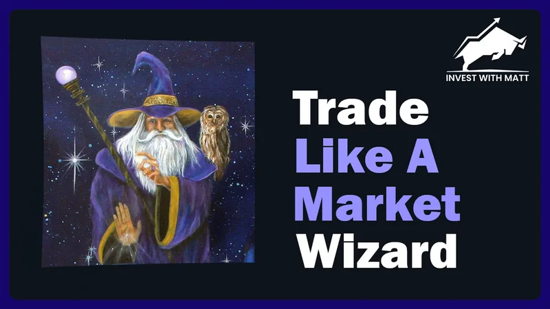 Invest with Matt — How To Trade Like A Market Wizard · screenshot 1 of 1